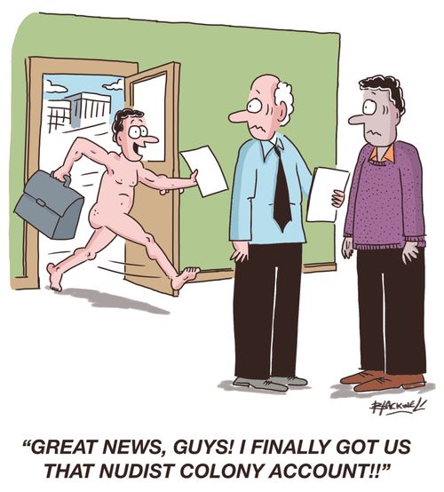 "Great news, guys! I finally got us that nudist colony account!!"