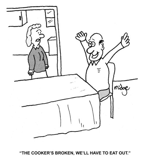 "The cooker's broken, we'll have to eat out."