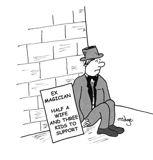 Ex Magician: Half a Wife and Three Kids to Support.