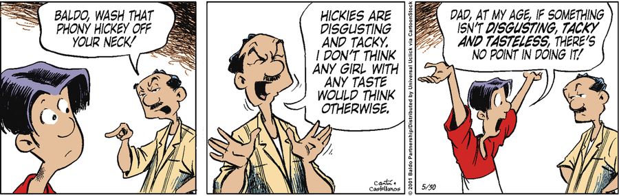 "Baldo, wash that phony hicky off your neck! Hickies are disgusting and tacky. I don't think any girl with any taste would think otherwise."