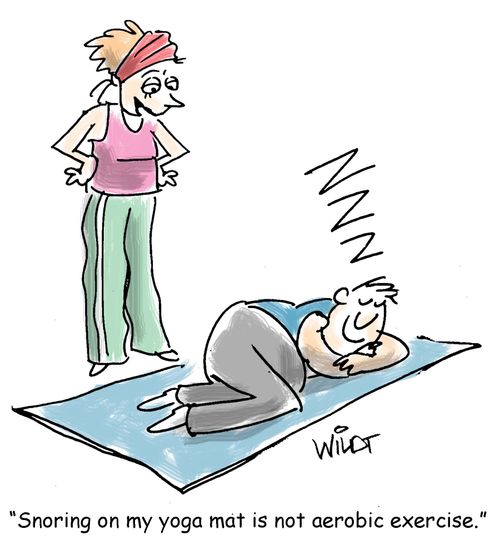 "Snoring on my yoga mat is not aerobic exercise."