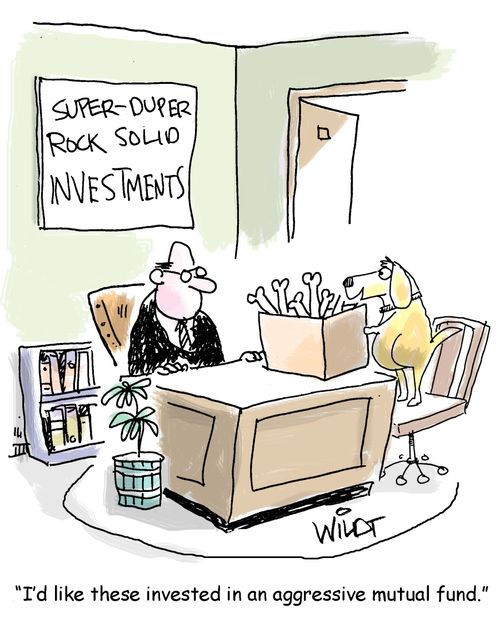 "I'd like these invested in an aggressive mutual fund."