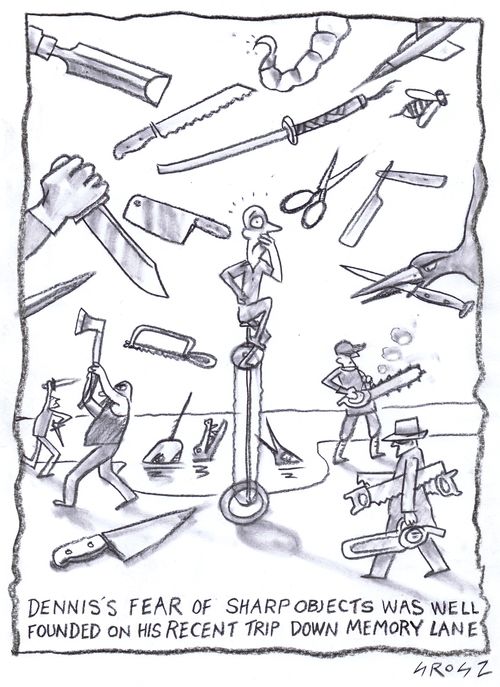 Dennis's fear of sharp objects was well founded on his recent trip down memory lane."