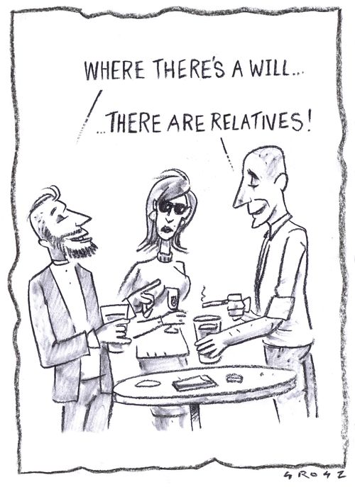 "Where there's a will...there are relatives!"