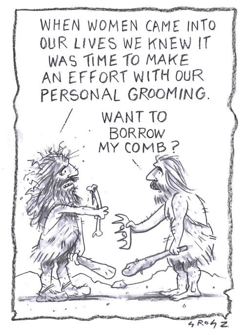 "When women came into our lives we knew it was time to make an effort with our personal grooming."