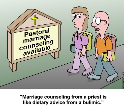 "Marriage counseling from a priest is like dietary advice from a bulimic."