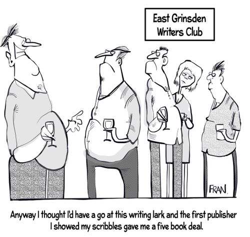 Anyway I thought I'd have a go at this writing lark on the first publisher I showed my scribbles gave me a five book deal.