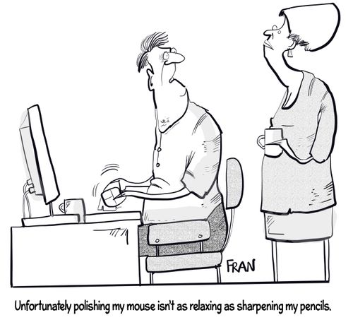 "Unfortunately polishing my mouse isn't as relaxing sharpening my pencils."