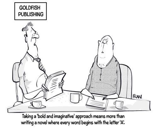 Taking a 'bold and imaginative' approach means more than writing on novel every word begins with the letter 'A'.