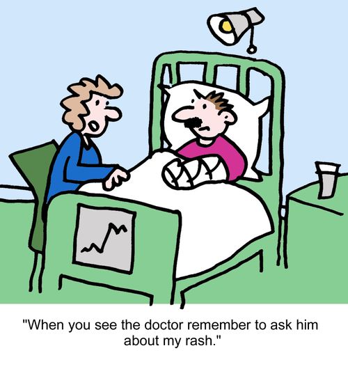 "When you see the doctor remember to ask him about my rash."
