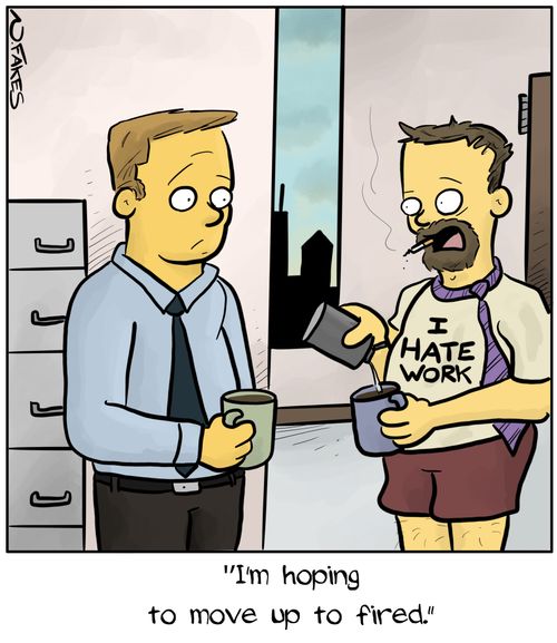 "I'm hoping to move up to fired."