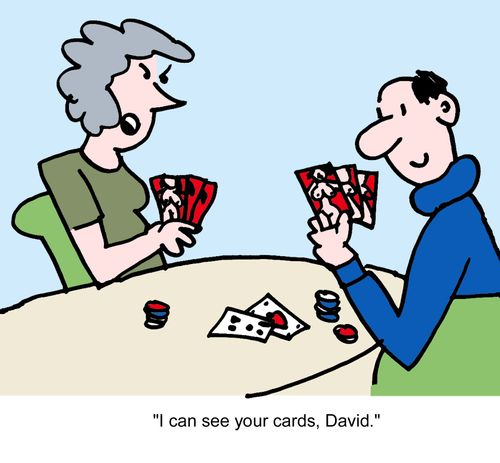 "I can see your cards, David."