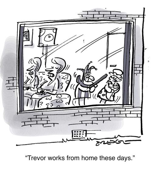 "Trevor works from home these days."