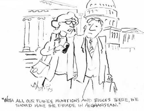 "With all our planes, munitions and troops there, we should have the parade in Afghanistan."