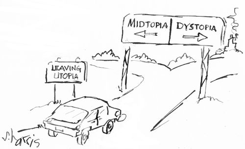 Leaving Utopia: Midtopia - Dystopia
