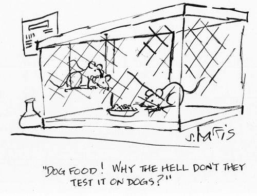 "Dog food!  Why the hell don't they test it on dogs?"