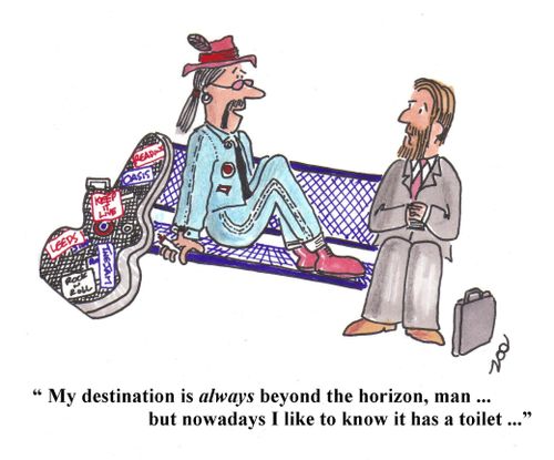 "My destination is always beyond the horizon, man....but nowadays I like to know it has a toilet..."