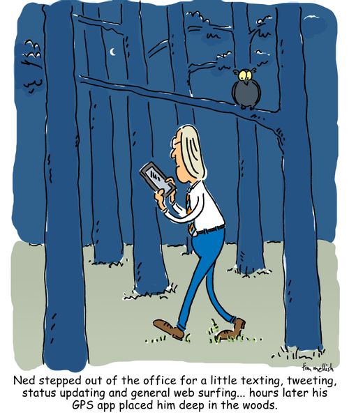 Ned stepped out of the office for a little texting, tweeting, status updating and general web surfing...hours later his GPS app placed him deep in the woods.