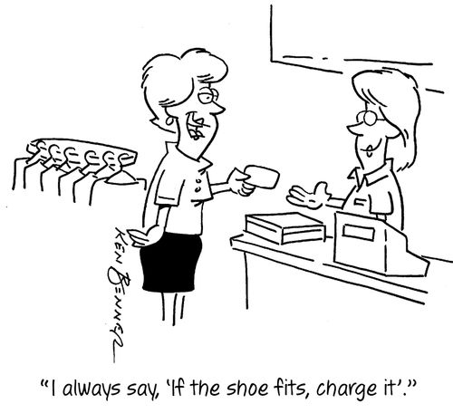 "I always say, 'If the shoe fits, charge it'."