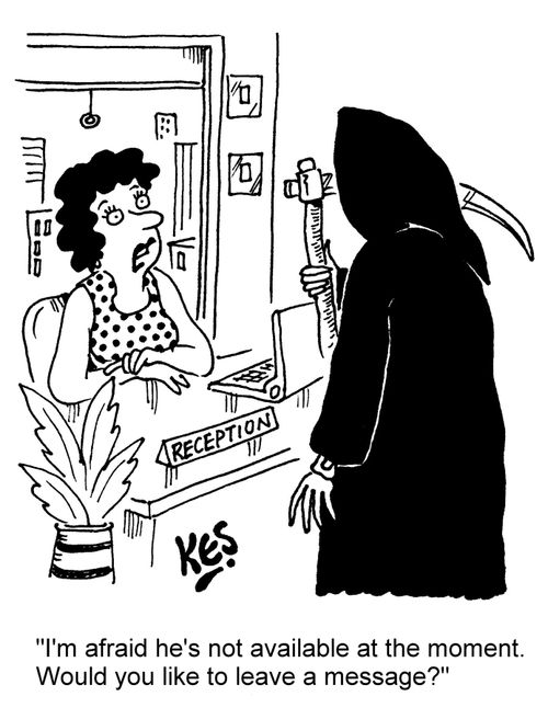 "I'm afraid he's not available at the moment. Would you like to leave a message?"