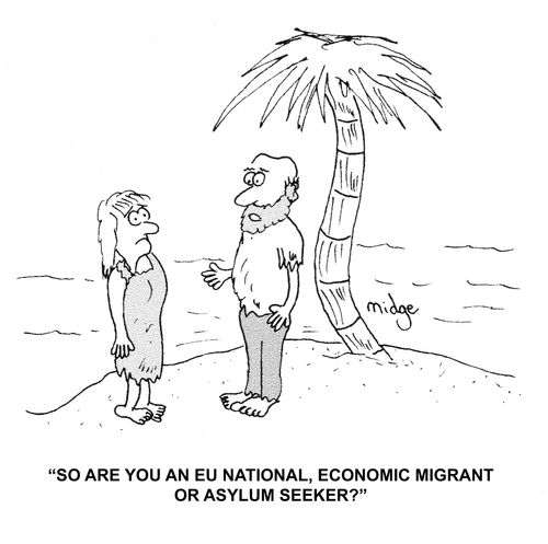 "So are you an EU national, economic migrant or asylum seeker?"