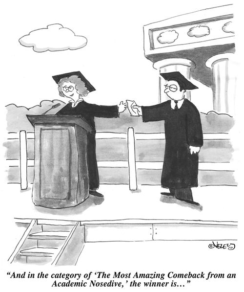 "And in the category of 'The Most Amazing Comeback from an Academic Nosedive,' the winner is..."