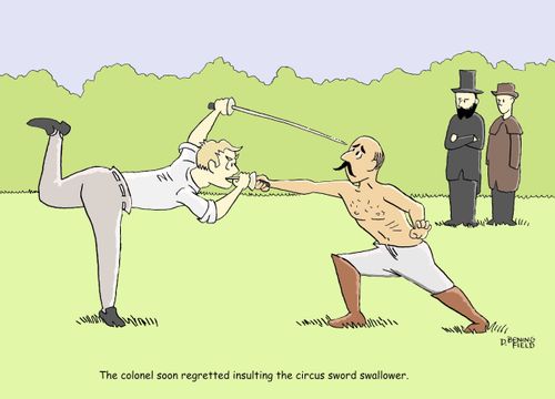 The colonel soon regretted insulting the circus sword swallower.