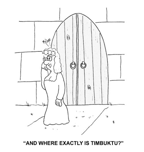 "And where exactly is Timbuktu?"