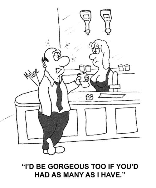 "I'd be gorgeous too if you'd had as many as I have."