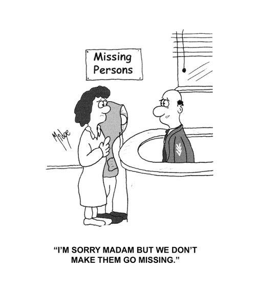 "I'm sorry madam but we don't make them go missing."