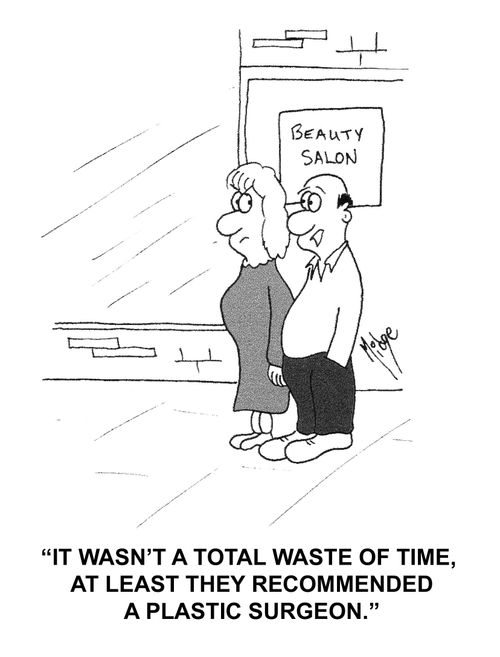 "It wasn't a total waste of time, at least they recommended a plastic surgeon."