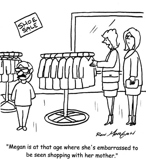 "Megan is at that age where she's embarrassed to be seen shopping with her mother."