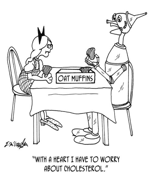 "With a heart I have to worry about cholesterol."