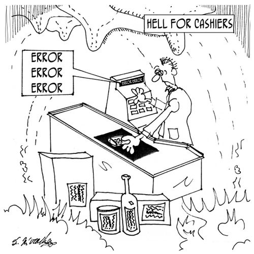 Hell for cashiers.