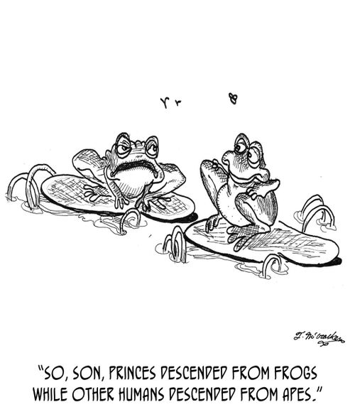 "So, son, princes descended from frogs while other humans descended from apes."