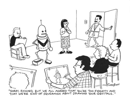 "Sorry, Richard, but we all agreed that you're too fidgety and that we're kind of squeamish about drawing your genitals."
