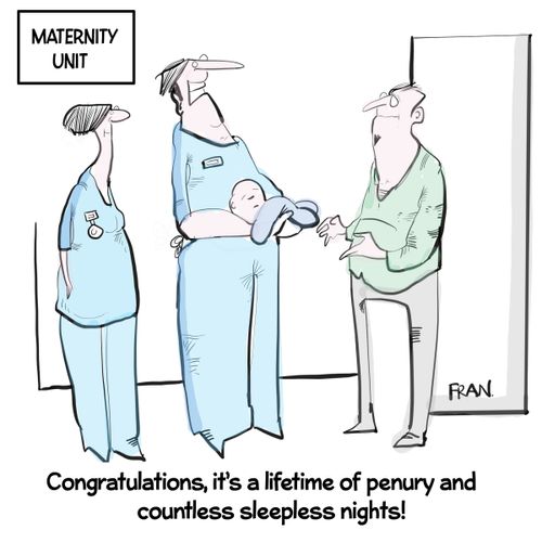 "Congratulations, it's a lifetime of penury and countless sleepless nights!"