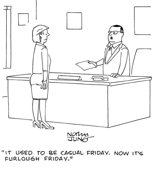 "It used to Casual Friday. Now it's Furlough Friday."