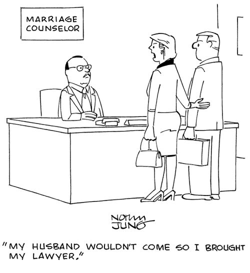 "My husband wouldn't come so I brought my lawyer."