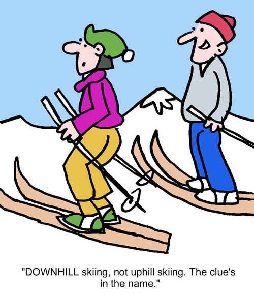 "DOWNHILL skiing, not uphill skiing. The clue's in the name."