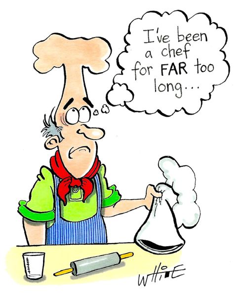"I've been a chef for far too long...."