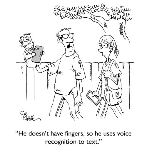"He doesn't have fingers, so he uses voice recognition to text."