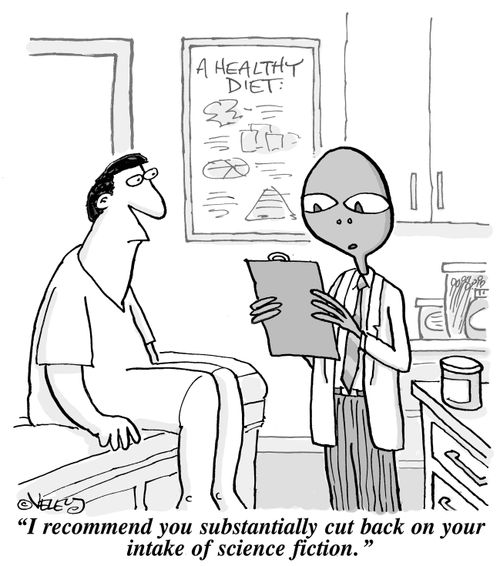 "I recommend you substantially cut back on your intake of science fiction."