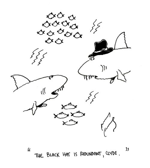 "The black hat is redundant, Clyde."