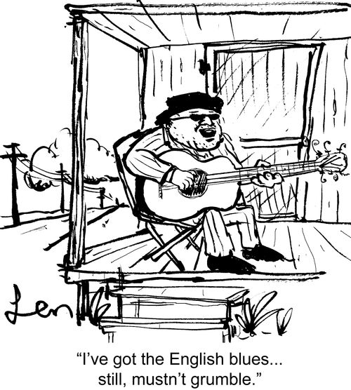 "I've got the English blues…still, mustn't grumble."