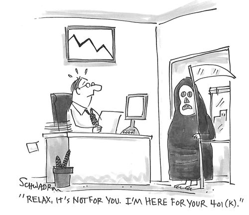 "Relax, it's not for you. I'm here for you 401 (k)."