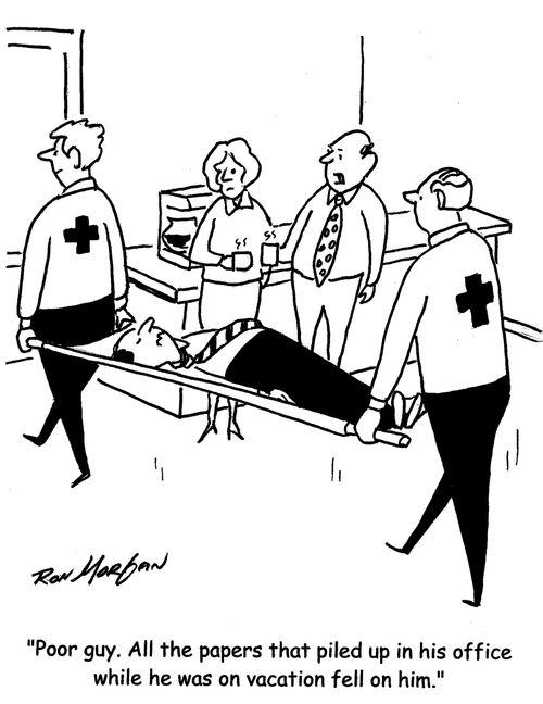 "Poor guy. All the papers that piled up in his office while he was on vacation fell on him."