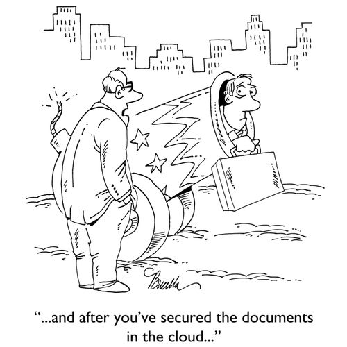 "...and after you've secured the documents in the cloud..."