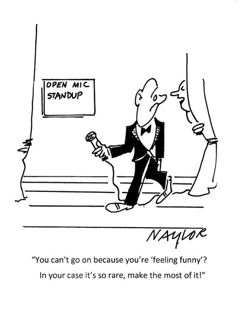 "You can't go on because you're 'feeling funny'? In your case it's so rare, make the most of it!"
