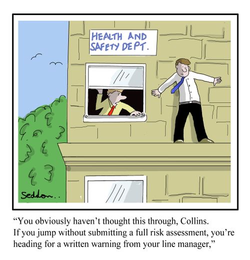 "....If you don't submit a full risk assessment, you're heading for a written warning from your line manager."